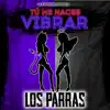 Los Parras - Tu Me Haces Vibrar - Single